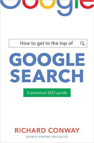 How to Get to the Top of Google Search: A Practical SEO Guide