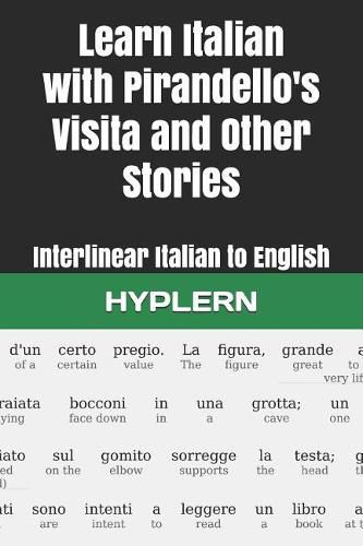 Learn Italian with Pirandello's Visita and Other Stories: Interlinear Italian to English