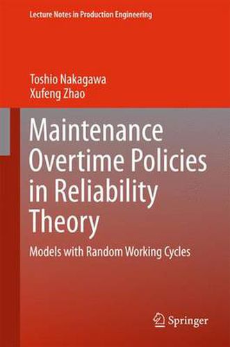 Cover image for Maintenance Overtime Policies in Reliability Theory: Models with Random Working Cycles