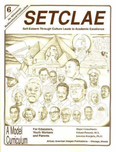 Cover image for SETCLAE, Sixth Grade: Self-Esteem Through Culture Leads to Academic Excellence