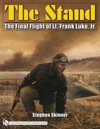 Cover image for The Stand: The Final Flight of Lt. Frank Luke, Jr.