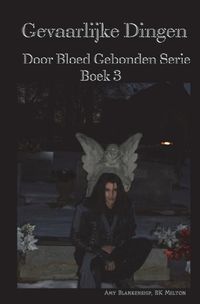 Cover image for Gevaarlijke Dingen: Door Bloed Gebonden Serie Boek 3