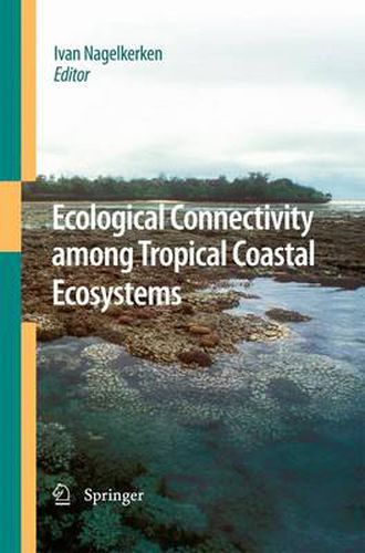 Cover image for Ecological Connectivity among Tropical Coastal Ecosystems