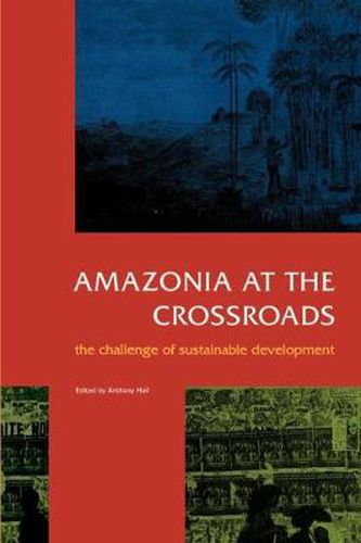 Cover image for Amazonia at the Crossroads: The Challenge of Sustainable Development