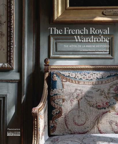 Cover image for The French Royal Wardrobe: The Hotel de la Marine Restored