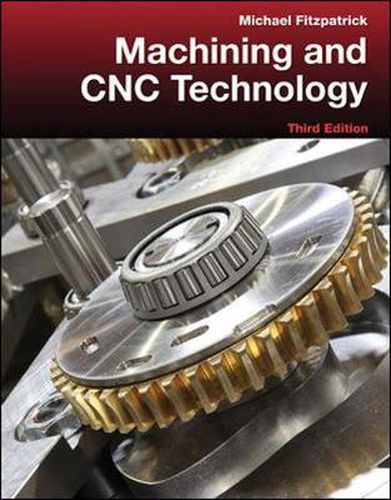 Machining and CNC Technology with Student Resource DVD