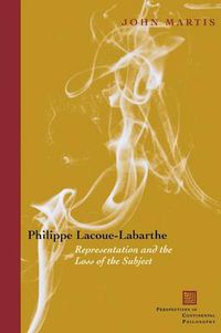 Cover image for Philippe Lacoue-Labarthe: Representation and the Loss of the Subject