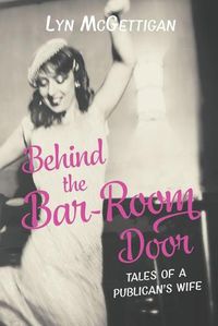 Cover image for Behind the Bar-Room Door: Tales of a Publican's Wife