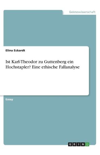 Cover image for Ist Karl-Theodor zu Guttenberg ein Hochstapler? Eine ethische Fallanalyse