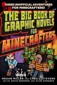 Cover image for The Big Book of Graphic Novels for Minecrafters: Three Unofficial Adventures