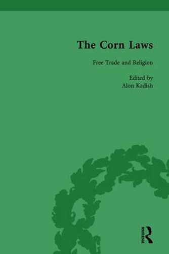 Cover image for The Corn Laws: The Formation of Popular Economics in Britain: Free Trade and Religion