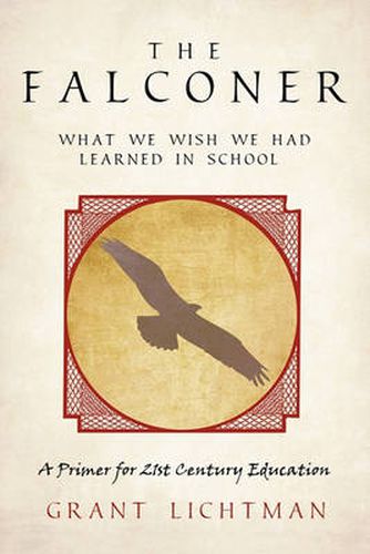 Cover image for The Falconer: What We Wish We Had Learned in School