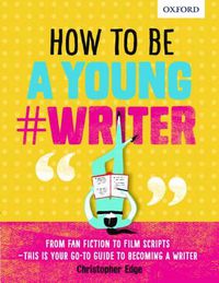 Cover image for How To Be A Young #Writer