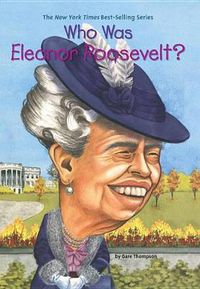 Cover image for Who Was Eleanor Roosevelt?