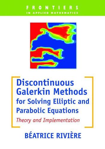 Discontinuous Galerkin Methods for Solving Elliptic and Parabolic Equations: Theory and Implementation