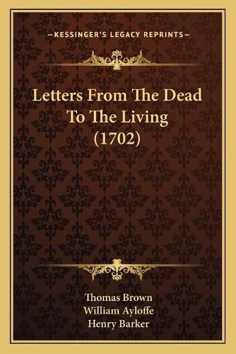 Letters from the Dead to the Living (1702)