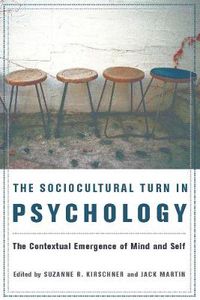 Cover image for The Sociocultural Turn in Psychology: The Contextual Emergence of Mind and Self