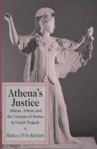 Cover image for Athena's Justice: Athena, Athens and the Concept of Justice in Greek Tragedy