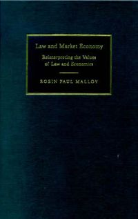 Cover image for Law and Market Economy: Reinterpreting the Values of Law and Economics