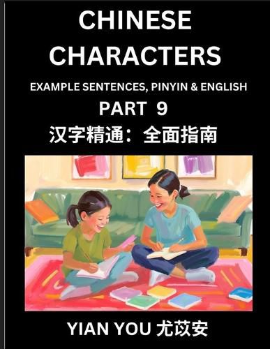 Cover image for Fluently Reading Chinese Characters (Part 9) - A Beginner's Guide to Self-learn and Mastering Mandarin Chinese Language, History, and Culture; Learn Simplified Characters with Example Sentences, Vocabulary, Words, Pinyin & English, Kids, Teens, Young and A