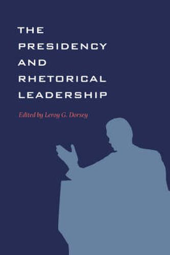 The Presidency and Rhetorical Leadership