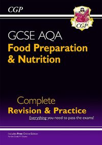 Cover image for 9-1 GCSE Food Preparation & Nutrition AQA Complete Revision & Practice (with Online Edn)