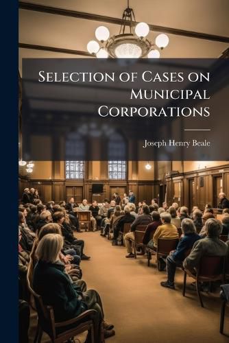 Cover image for Selection of Cases on Municipal Corporations