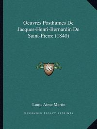 Cover image for Oeuvres Posthumes de Jacques-Henri-Bernardin de Saint-Pierre (1840)