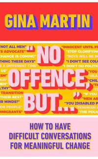 Cover image for "No Offence, But..." : How to have difficult conversations for meaningful change