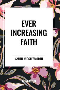 Cover image for Ever Increasing Faith