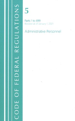 Cover image for Code of Federal Regulations, Title 05 Administrative Personnel 1-699, Revised as of January 1, 2021