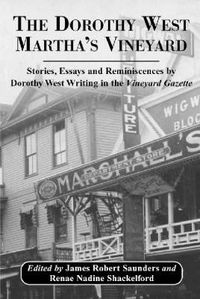 Cover image for The Dorothy West Martha's Vineyard: Stories, Essays and Reminiscences by Dorothy West Writing in the Vineyard Gazette