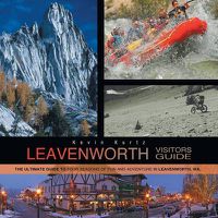 Cover image for Leavenworth Visitors Guide: The Ultimate Guide to Four Seasons of Fun and Adventure in Leavenworth, WA