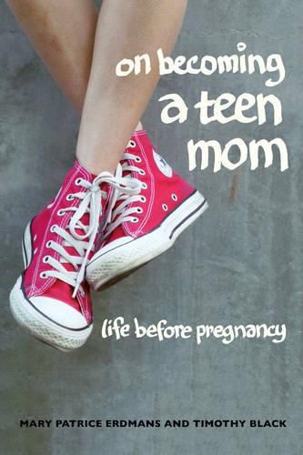On Becoming a Teen Mom: Life before Pregnancy
