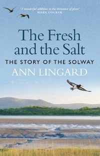 Cover image for The Fresh and the Salt: The Story of the Solway