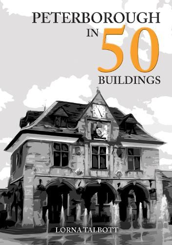 Peterborough in 50 Buildings