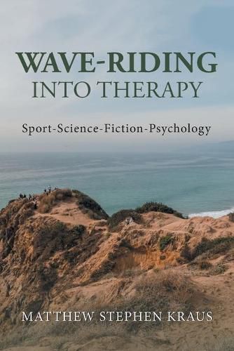 Cover image for Wave-Riding into Therapy: Sport-Science-Fiction-Psychology
