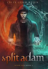 Cover image for Split Adam: Scion Saga Book 2