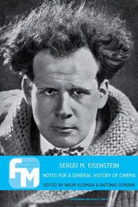 Cover image for Sergei M. Eisenstein: Notes for a General History of Cinema