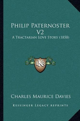 Philip Paternoster V2: A Tractarian Love Story (1858)