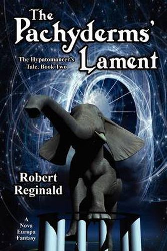 Cover image for The Pachyderms' Lament: The Hypatomancer's Tale, Book Two (Nova Europa Fantasy Saga #11)