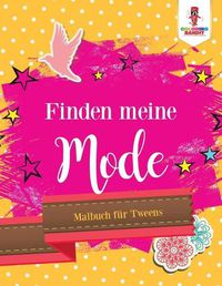 Cover image for Finden meine Mode: Malbuch fur Tweens