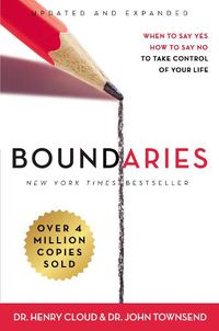 Cover image for Boundaries: When to Say Yes, How to Say No To Take Control of Your Life