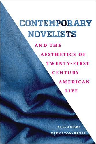 Cover image for Contemporary Novelists and the Aesthetics of Twenty-First Century American Life