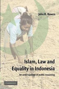 Cover image for Islam, Law, and Equality in Indonesia: An Anthropology of Public Reasoning