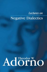 Cover image for Lectures on Negative Dialectics: Fragments of a Lecture Course 1965/1966