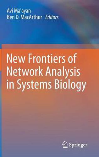 New Frontiers of Network Analysis in Systems Biology