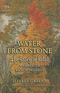 Cover image for Water from Stone: The Story of Selah, Bamberger Ranch Preserve