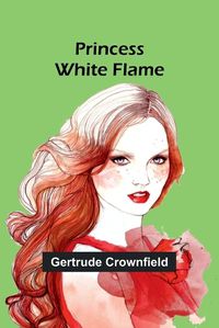 Cover image for Princess White Flame