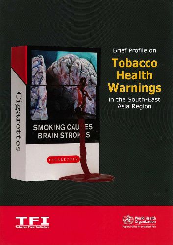 Brief Profile on Tobacco Health Warnings in the South-East Asia Region